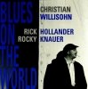Christian Willisohn, Rick Hollander, Rocky Knauer - Blues On The World (CD)